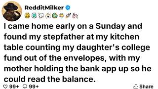 I came home early on a Sunday and found my stepfather at my kitchen table counting my daughter's...
