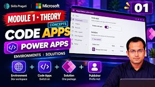 Module 1 Theory: Code Apps, Environments and Solutions | Power Apps Code Apps