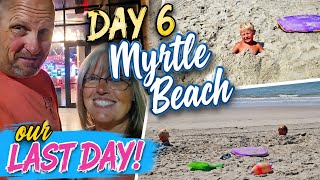 Day 6 Myrtle Beach ~ Our Last Full Day!