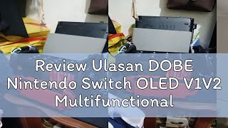 Review Ulasan DOBE Nintendo Switch OLED V1V2 Multifunctional Storage Stand Kit Game Card Box Disc H