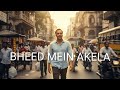 Bheed Mein Akela | Original Hindi Song