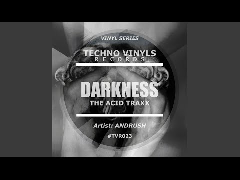 Darkness, Pt. 2: The Acid Trax (Original Mix)