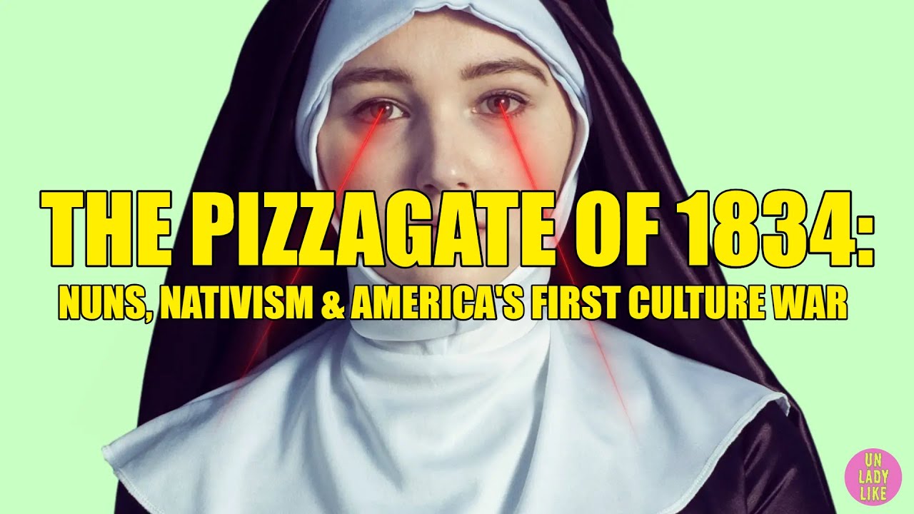 The Pizzagate of 1834: Nuns, Nativism and America's First Culture War