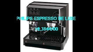 PHILIPS ESPRESSO DE LUXE HL3844/00 - YouTube
