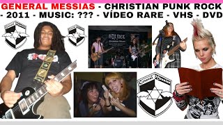 GENERAL MESSIAS - CHRISTIAN PUNK ROCK - 2011 - MUSIC: MEU PAI - VÍDEO RARE - VHS - DVD