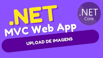 #10 Upload de imagens em ASP .NET CORE MVC