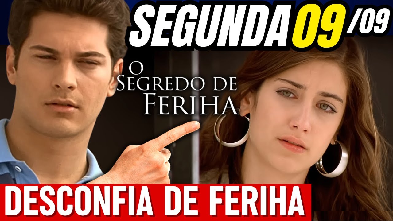 O Segredo de Feriha RESUMO de Hoje 09/09 SEGUNDA o segredo de feriha ...