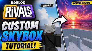 Custom Skybox tutorial (Roblox rivals)
