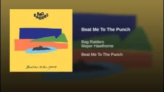 Bag Raiders - Beat Me To The Punch feat. Mayer Howthorne