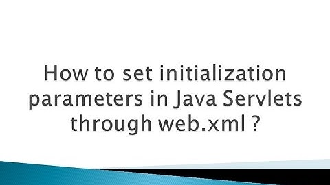 How to set initialization parameters in Java Servlets through web.xml ?