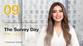 LeanProjax in Action | Healthcare — EP9: The Survey Day  (Control · Survey Day · Finale)