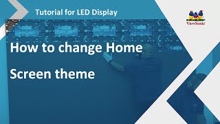 ViewSonic LED Displays | How To Change The Home Screen Theme screenshot 3