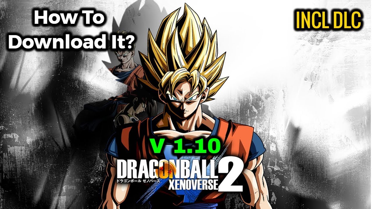 How To Download Dragon Ball Xenoverse 2 INCL Update V1.10 ...