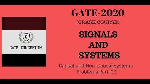 Signals and Systems | Causal and Noncausal systems |Problems Part-3|GATE-2020