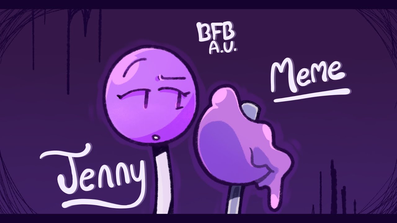 Jenny meme • BFB A.U. [FLASHING LIGHTS WARNING]