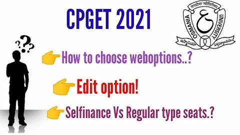 cpget 2021||How to choose Web options to get seat in campus||Self finance vs regular||Edit option