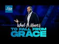 What it means to fall from grace  sunday service