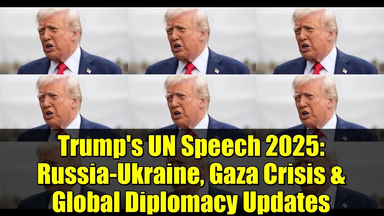 Trump's UN Speech 2025   Russia Ukraine, Gaza Crisis & Global Diplomacy Updates