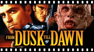 What Makes FROM DUSK TILL DAWN So Special?