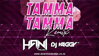 Tamma Tamma - DJs Vaggy & Hani Remix