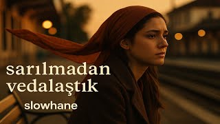 Sarılmadan Vedalaştık - Slowhane Türkü / Duygusal Halk Müziği Resimi