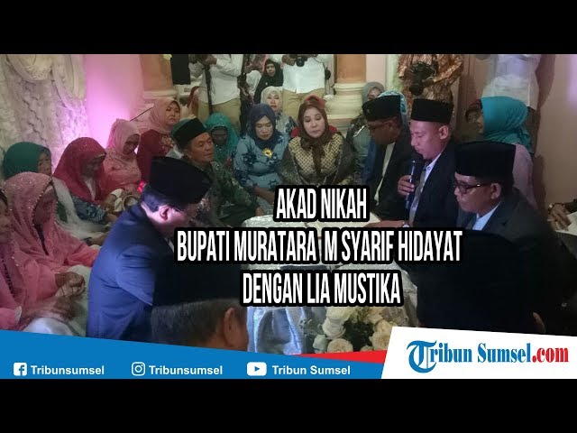 Akad Nikah Bupati Muratara  M Syarif Hidayat Dengan Lia Mustika Dihadiri Tokoh Provinsi class=