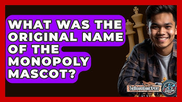 What Was The Original Name Of The Monopoly Mascot? - The Board Game Xpert