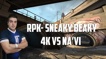 CSGO: RpK- Sneaky-Beaky 4K vs Na