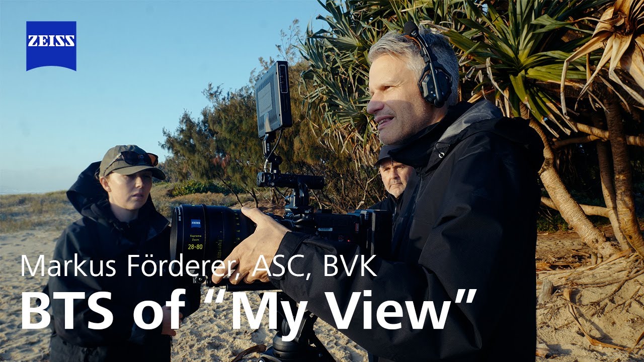 ZEISS Supreme Zoom Radiance | Behind the Scenes of "My View" | Markus Förderer, ASC, BVK