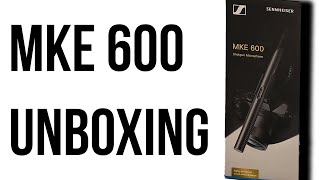 Sennheiser Mke 600 Shotgun Mic Unboxing First Look