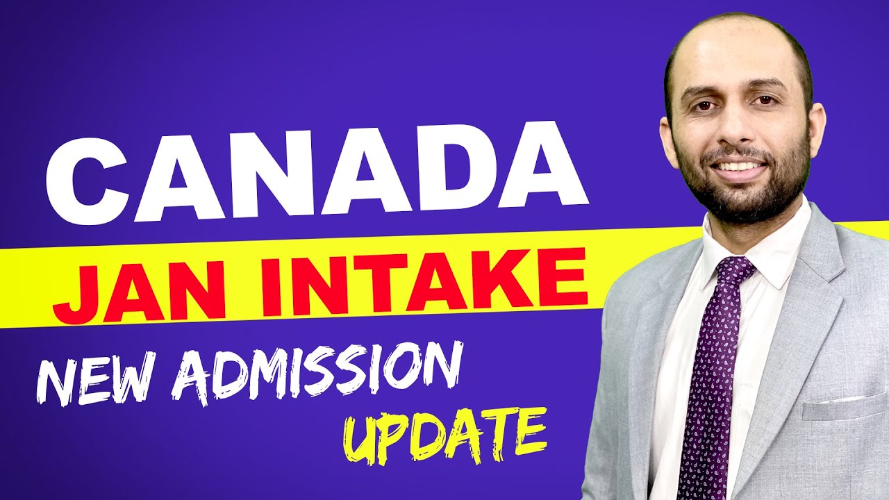CANADA JAN INTAKE NEW ADMISSION UPDATE | STUDY VISA UPDATES USA CANADA ...