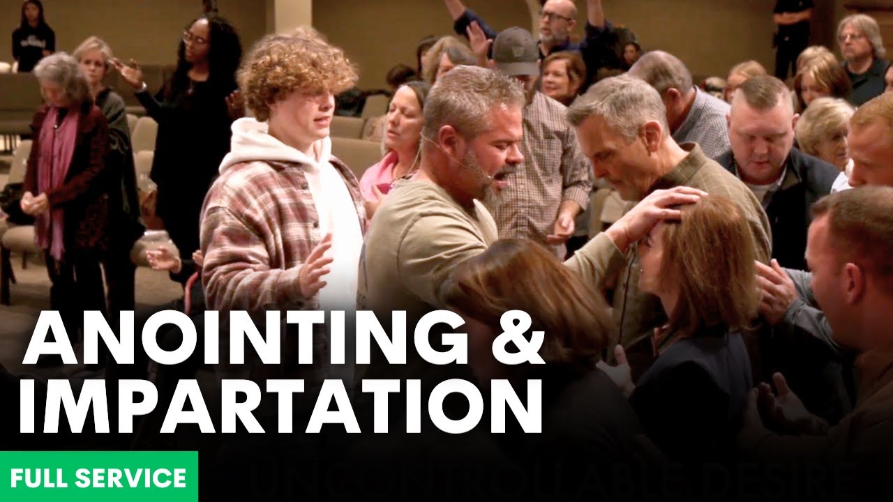 ANOINTING & IMPARTATION Service (The Fullness of the Holy Spirit Part 7 ...