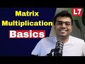 Lecture 7 Intro to Matrix Multiplication (Linear Algebra) | WhatsApp@7680921514