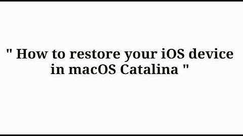 How to restore your any iOS device in macOS Catalina