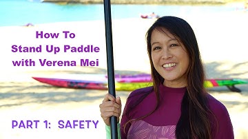 How to Stand Up Paddle Board- Part 1: Safety