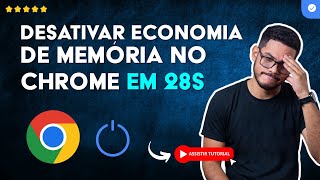 Como Desativar a ECONOMIA de MEMÓRIA no GOOGLE CHROME em 28 S