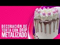 DECORACIÓN DE TORTA CON DRIP METALIZADO – EN VIVO