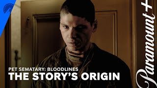 Pet Sematary: Bloodlines | The Story's Origin | Paramount+