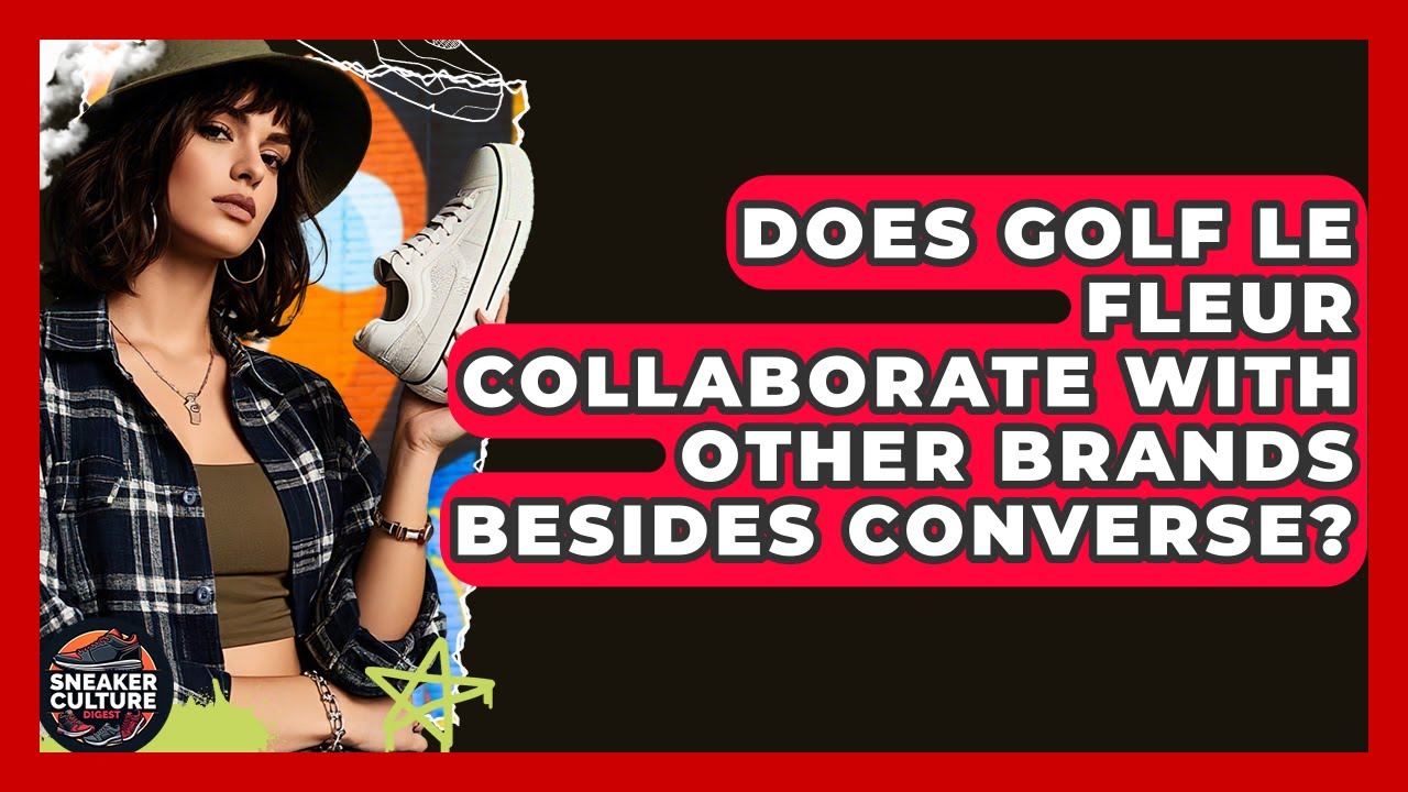 Does Golf Le Fleur Collaborate With Other Brands Besides Converse? - Sneaker Culture Digest