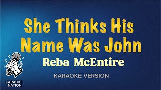 Reba McEntire - She Thinks His Name Was John (Karaoke Songs with Lyrics)
