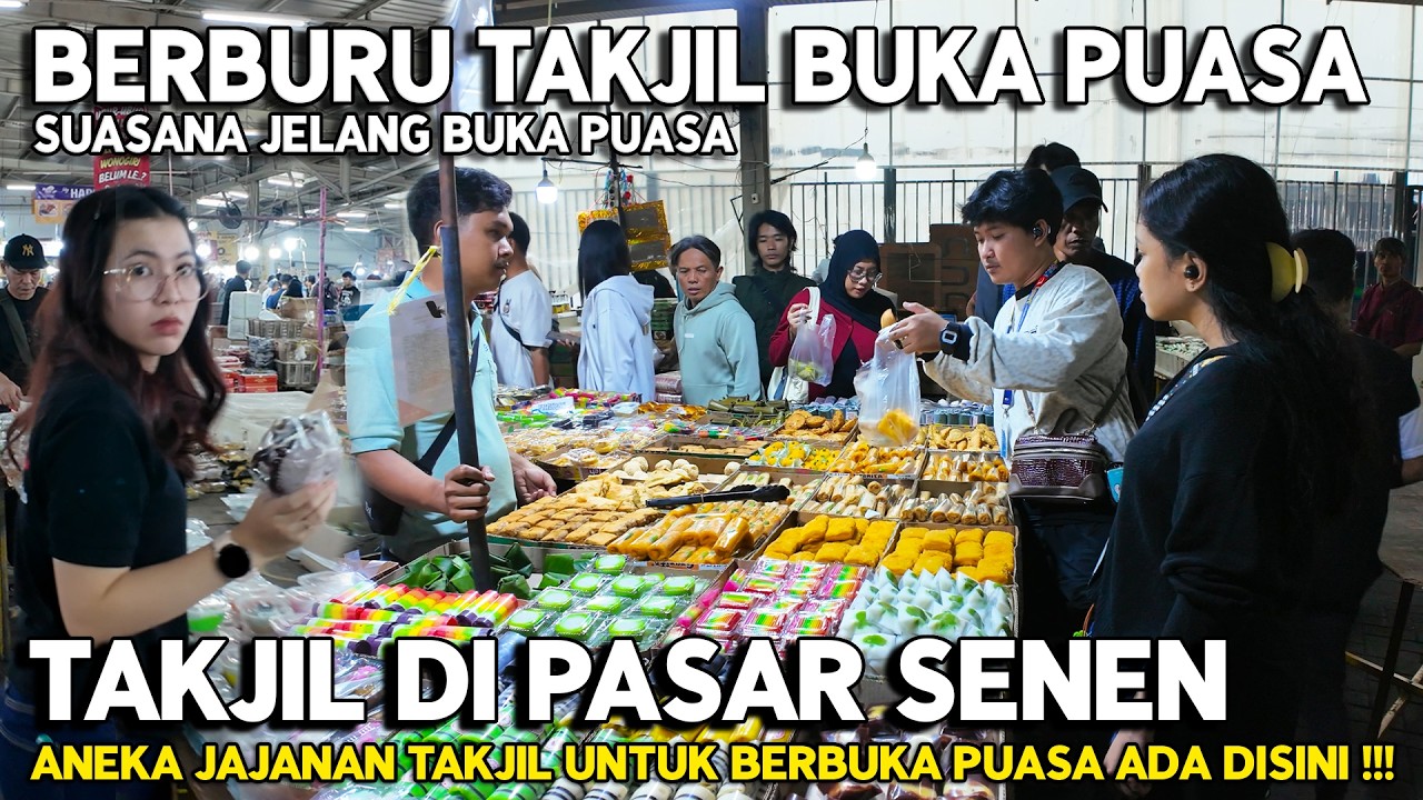 BERBURU TAKJIL UNTUK BERBUKA PUASA DI PASAR KUE SUBUH SENEN | Ramadan Di Jakarta Indonesia