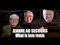 Jeanmaddaway  jeanne au secours  what is love remix