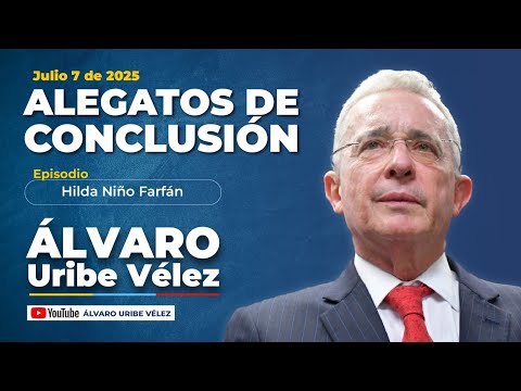 Alegatos de conclusión de la defensa Álvaro Uribe Vélez - Hilda Niño