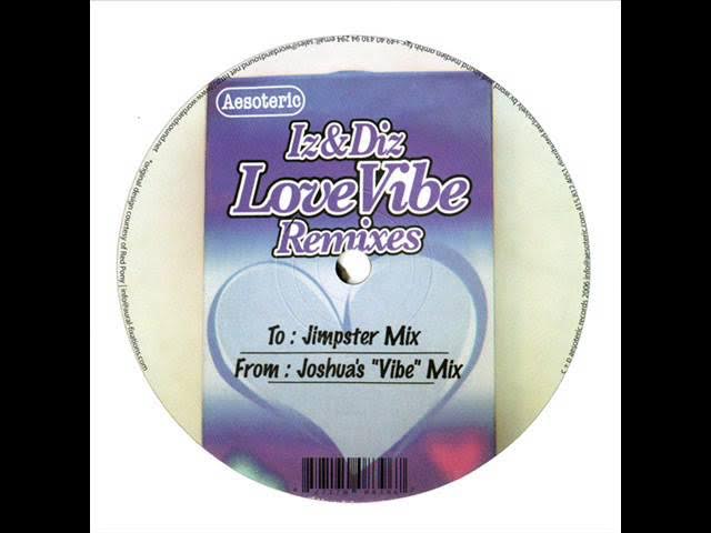Iz & Diz  -  Love Vibe (Jimpster Mix)