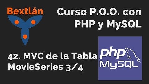 Curso POO con PHP: 42. MVC de la Tabla MovieSeries (3/4) - #jonmircha