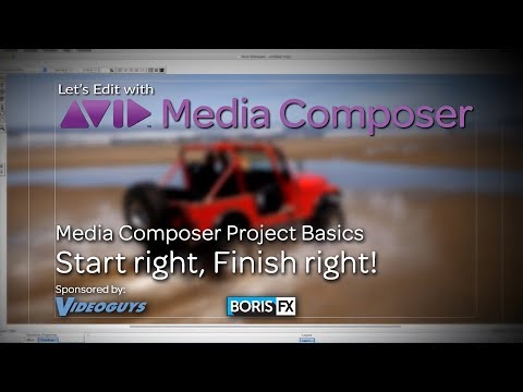 Let’s Edit with Media Composer – Start right, Finish right! 1