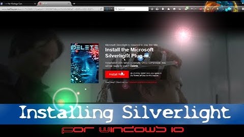 Installing Silverlight On Windows 10 Ready For Netflix