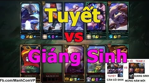 Trò Chơi LMHT : Team Ngày Tuyết Rơi vs Team Giáng Sinh | Singgum Proxy