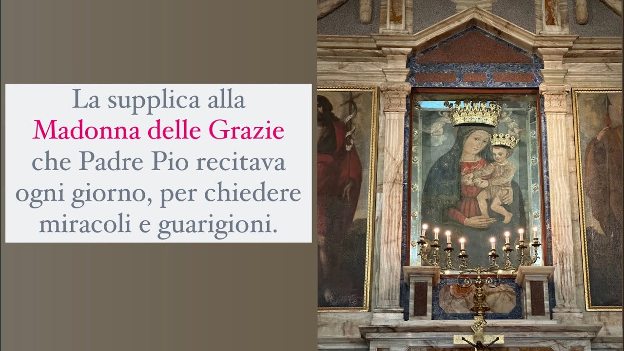 La supplica alla Madonna delle Grazie che Padre Pio recitava per