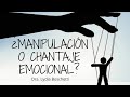 Manipulación o chantaje emocional